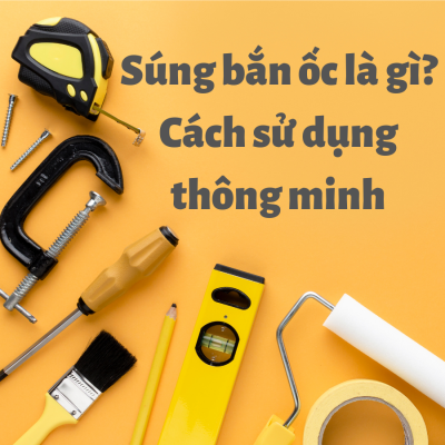 Súng bắn ốc là gì? Cách sử dụng thông minh